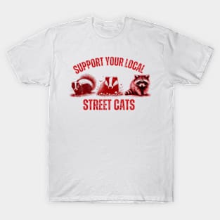 Support-Your-Local-Street-Cats T-Shirt